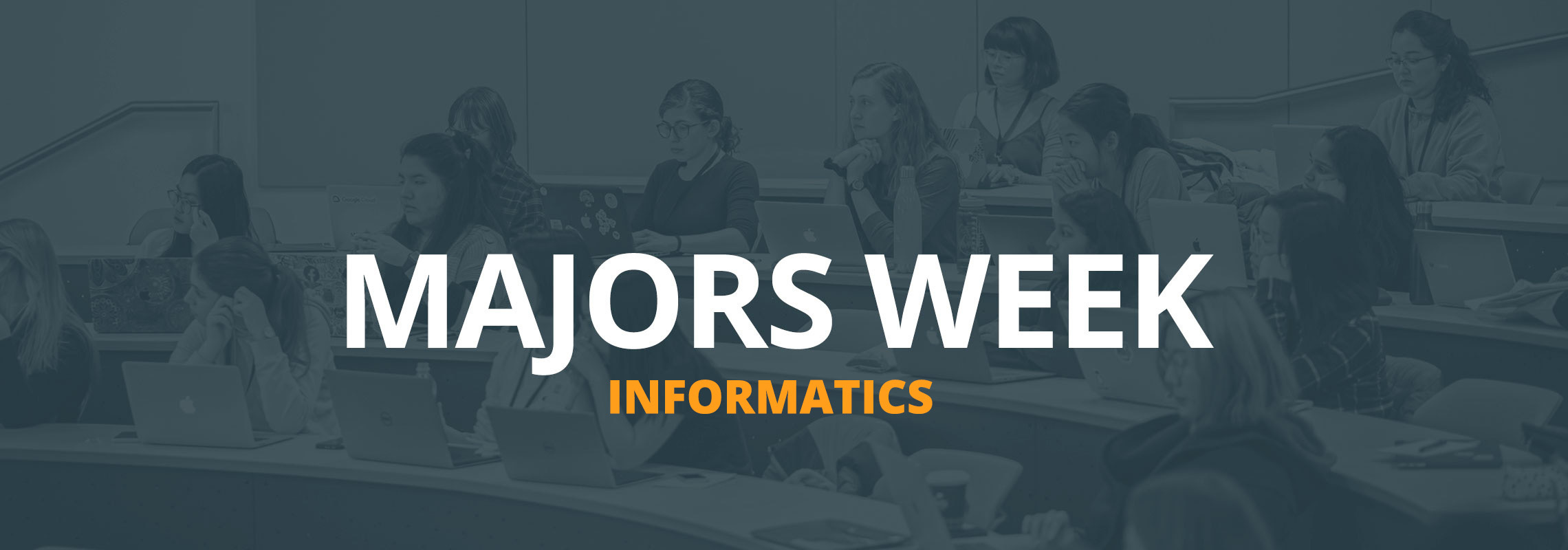 Majors Week - Informatics